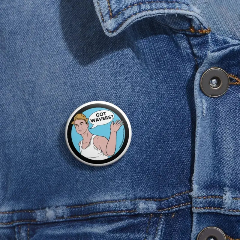 Circular Got Wavers Pin badge with figure on turquoise background, perfect for pin buttons