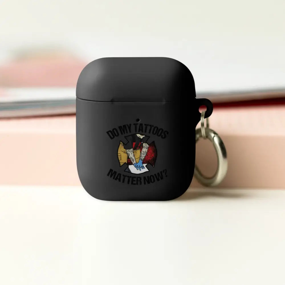 Do My Tattoos Matter AirPods case - Chief Miller Apparel