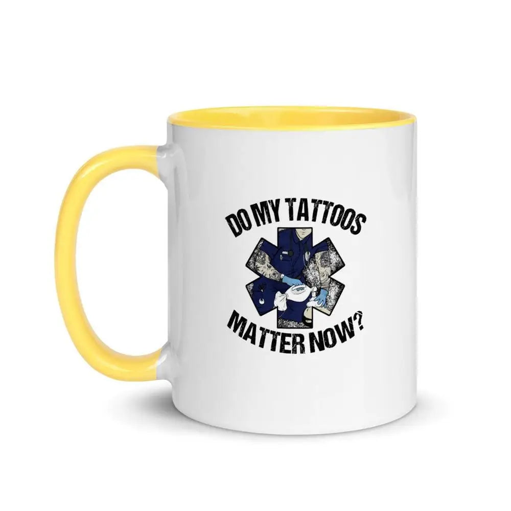 Do My Tattoos Matter Now (EMS) Mug with Color Inside - Chief Miller Apparel