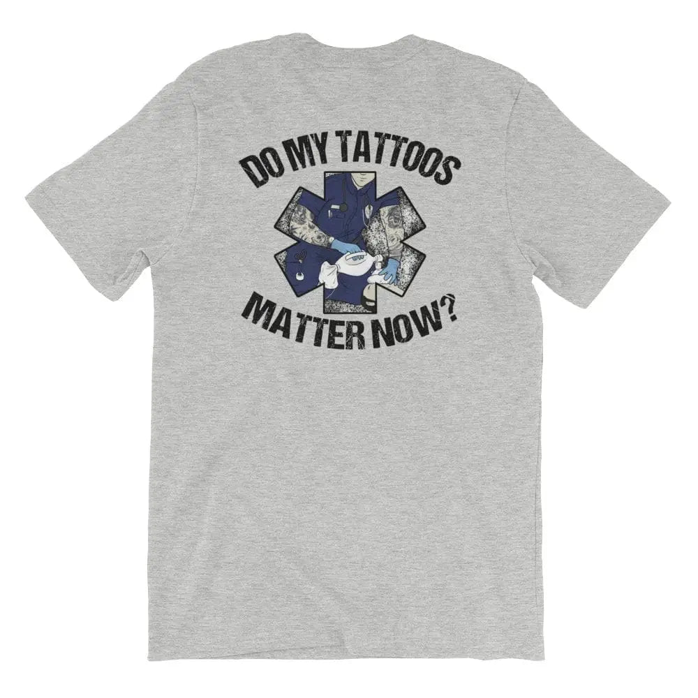 Do My Tattoos Matter Now? - EMS Short Sleeve (logo on back) - Chief Miller Apparel