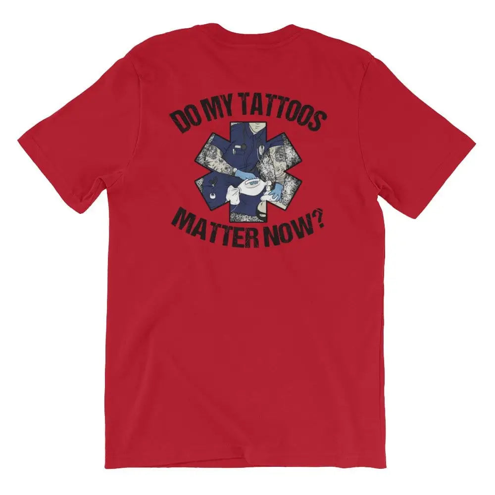 Do My Tattoos Matter Now? - EMS Short Sleeve (logo on back) - Chief Miller Apparel