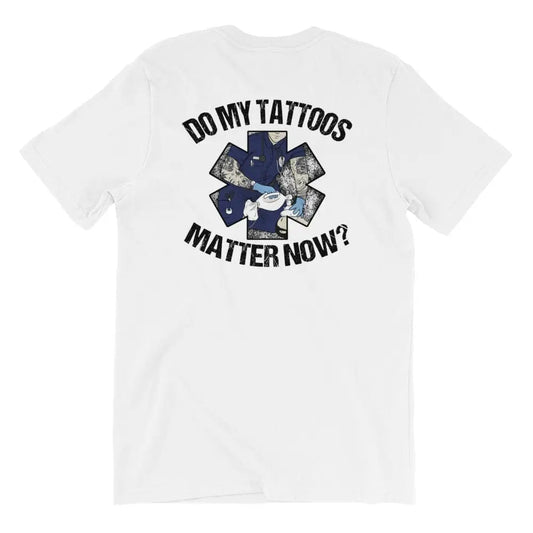 Do My Tattoos Matter Now? - EMS Short Sleeve (logo on back) - Chief Miller Apparel