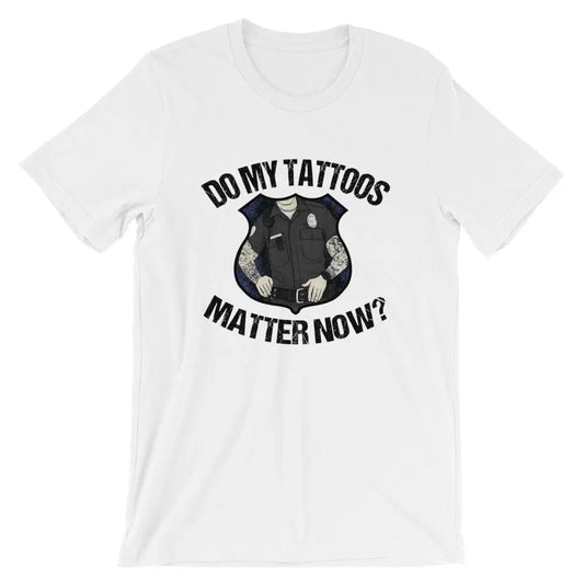 Do my tattoos matter now? - Police - Chief Miller Apparel