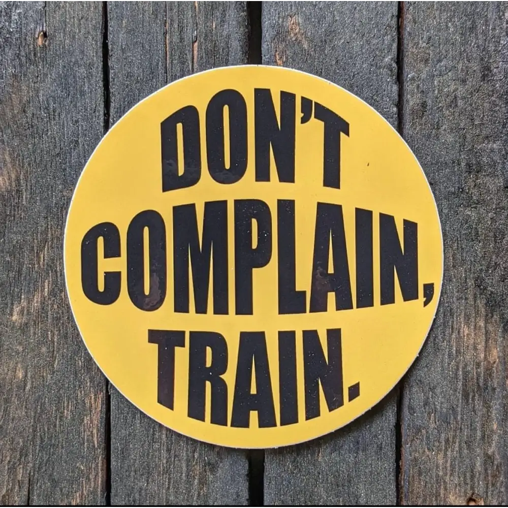 Don’t Complain Train - Chief Miller Apparel