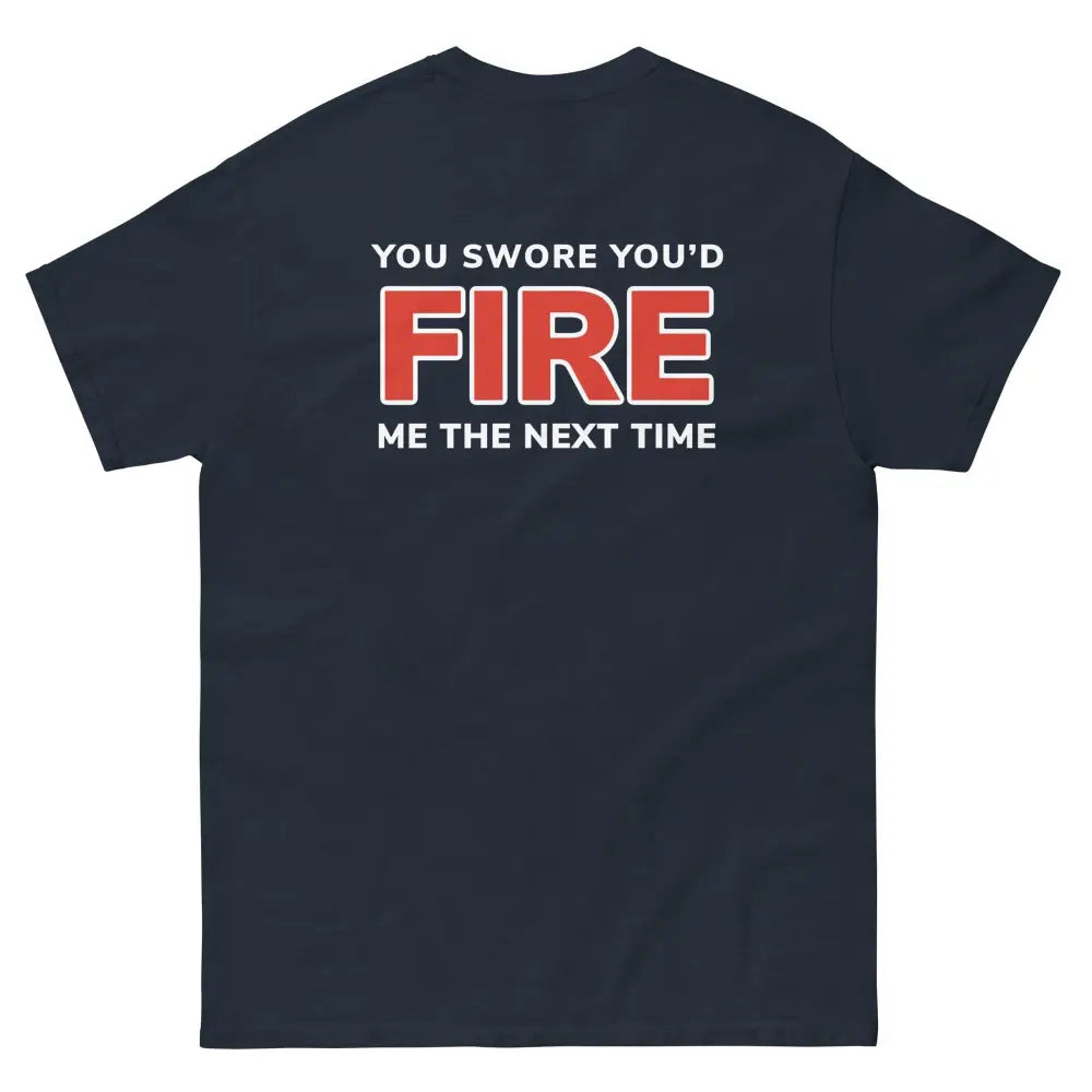 Fire Me Tee - Chief Miller Apparel