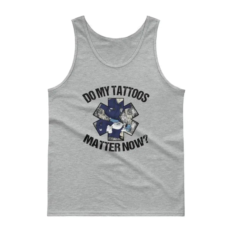 Grey EMS tank top with Do My Tattoos Matter Now text and EMS star of life logo