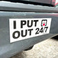 I Put Out 24/7 Bumper Sticker - Chief Miller Apparel