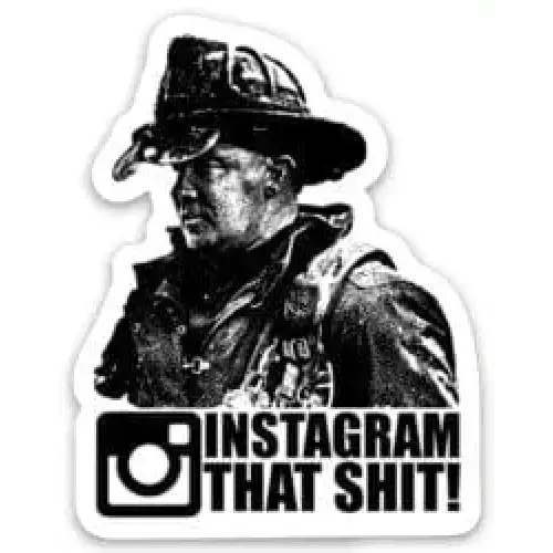 Instagram that Shit -Firefighter - Chief Miller Apparel