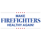 Make Firefighters Healthy Again Sticker