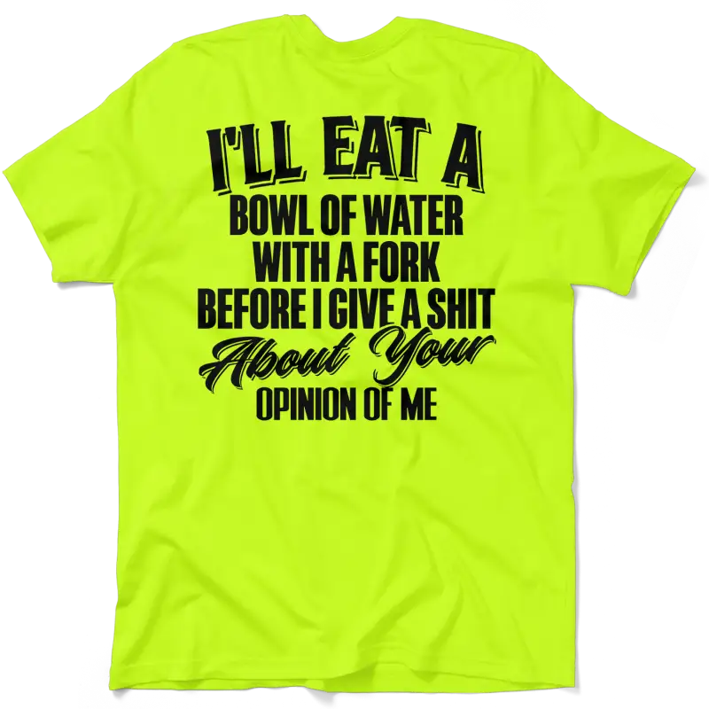 Neon yellow t-shirt with a funny slogan from Opinion Of Me - Safety Yellow T-Shirt