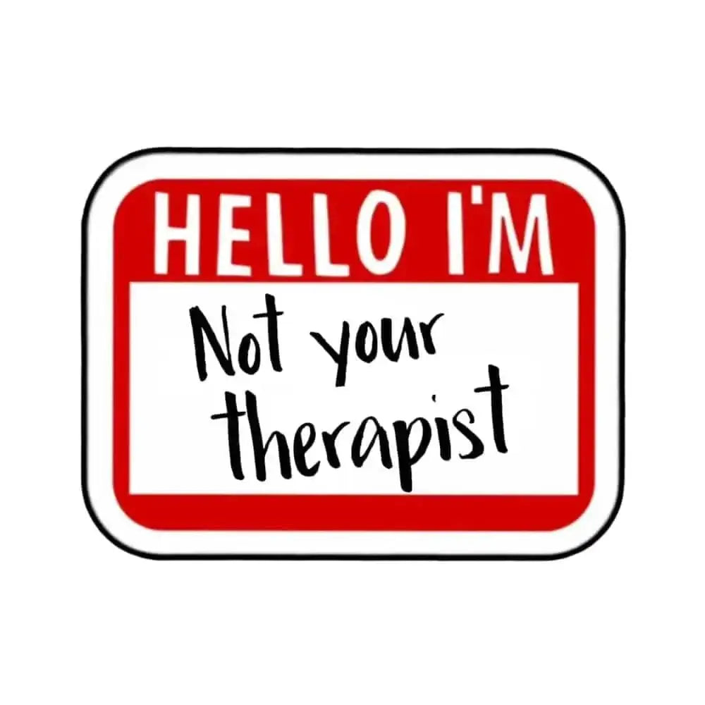 Not your therapist sticker - Chief Miller Apparel