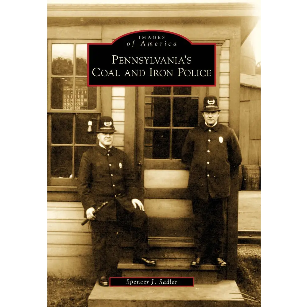 Pennsylvania’s Coal and Iron Police - Paperback