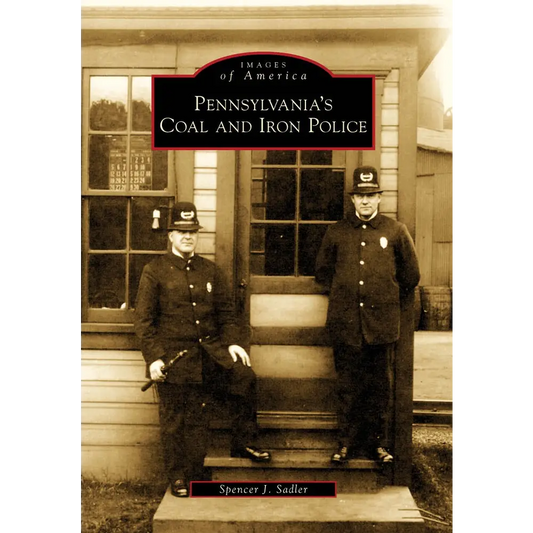 Pennsylvania’s Coal and Iron Police - Paperback