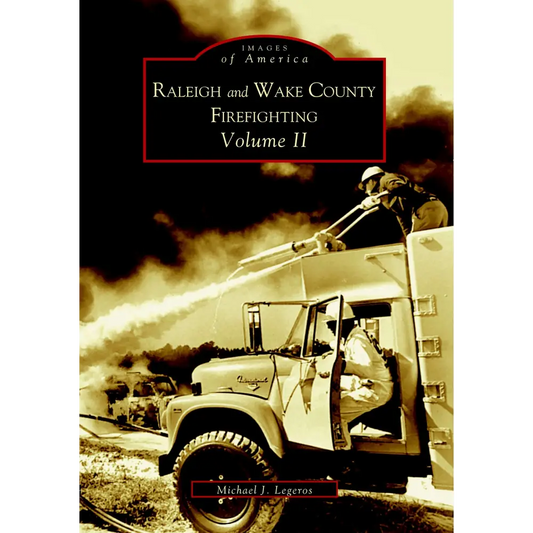 Raleigh and Wake County Firefighting Volume II - Paperback