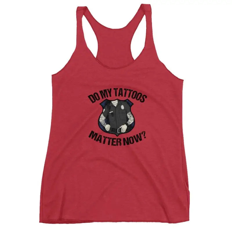 Red Police Women’s Racerback Tank featuring Do My Tattoos Matter Now design in vintage shocking pink