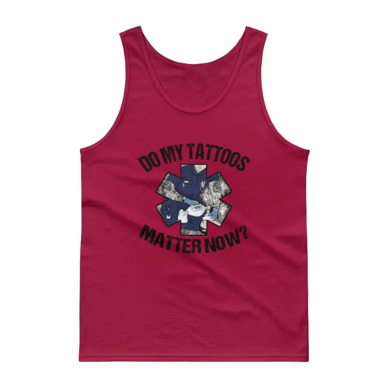 Red Do My Tattoos Matter Now EMS tank top with cartoon medical worker design