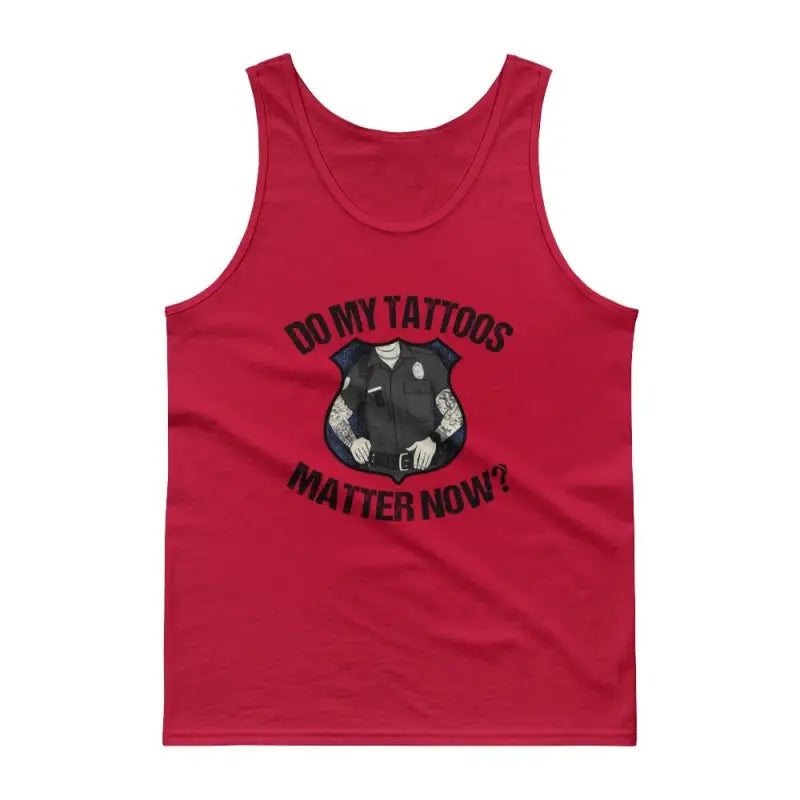 Red tank top featuring Do My Tattoos Matter Now graphic design for tattoo enthusiasts