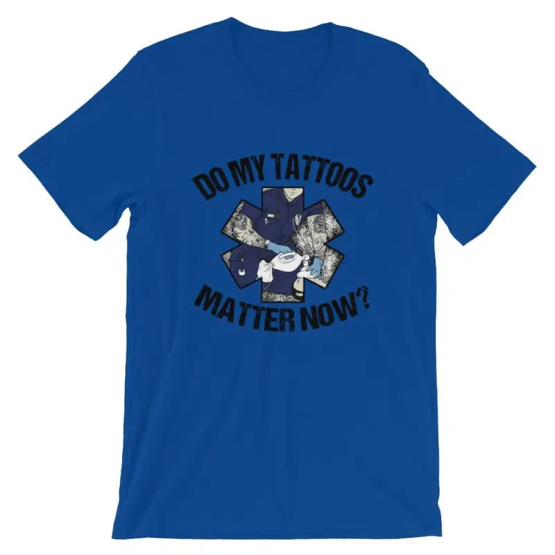 Royal Blue t-shirt with Do My Tattoos Matter Now text and cartoon design for tattoo lovers