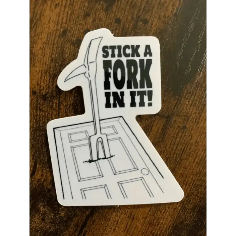 Sticker of a fork in a door with text Stick A Fork, perfect for first responders