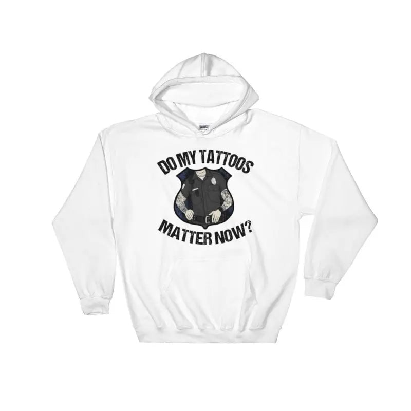 White police hoodie with cat design and black text asking if tattoos matter now